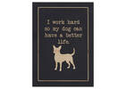 Work for My Dog Wall Plaque