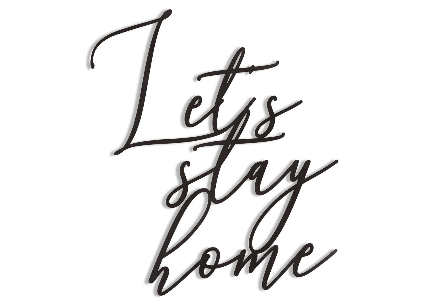 Lets Stay Home Sign